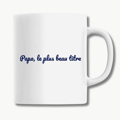 Mug "Papa, le plus beau titre"