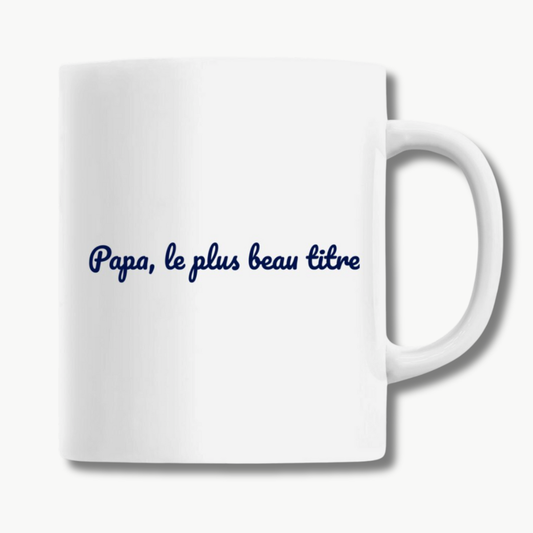 Mug "Papa, le plus beau titre"