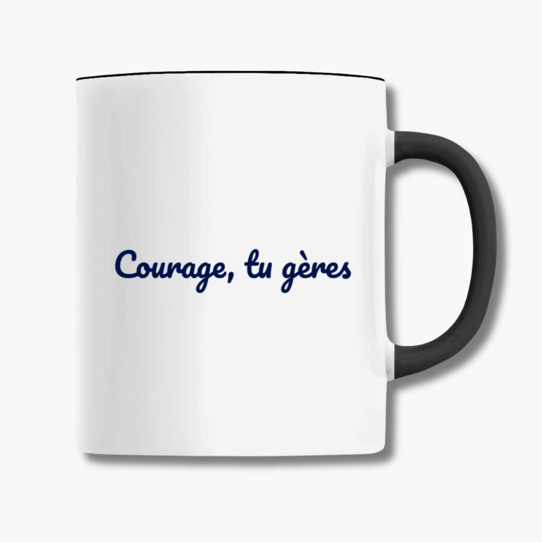 Mug "Courage, tu gères"