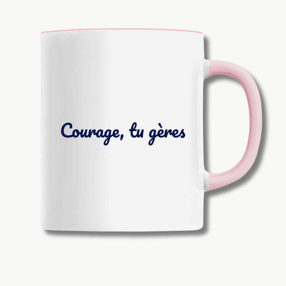 Mug "Courage, tu gères"