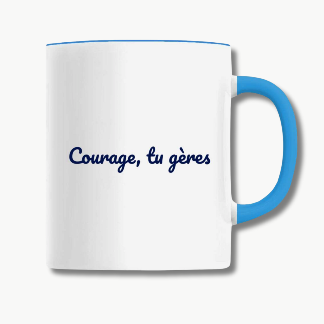 Mug "Courage, tu gères"