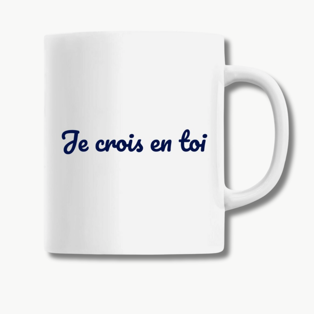 Mug "Je crois en toi"