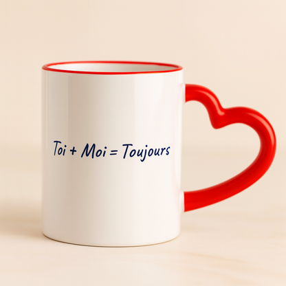 Mug "Toi + moi = toujours"