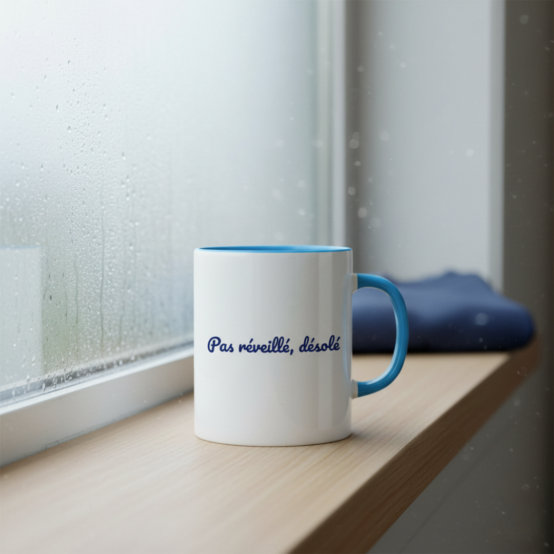 Mug "Pas réveillé, désolé"