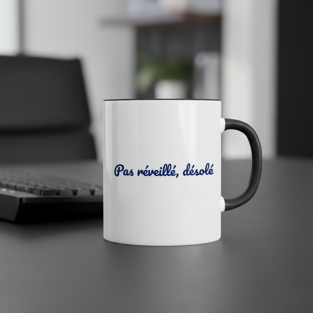 Mug "Pas réveillé, désolé"