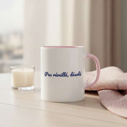 Mug "Pas réveillé, désolé"