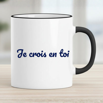 Mug "Je crois en toi"