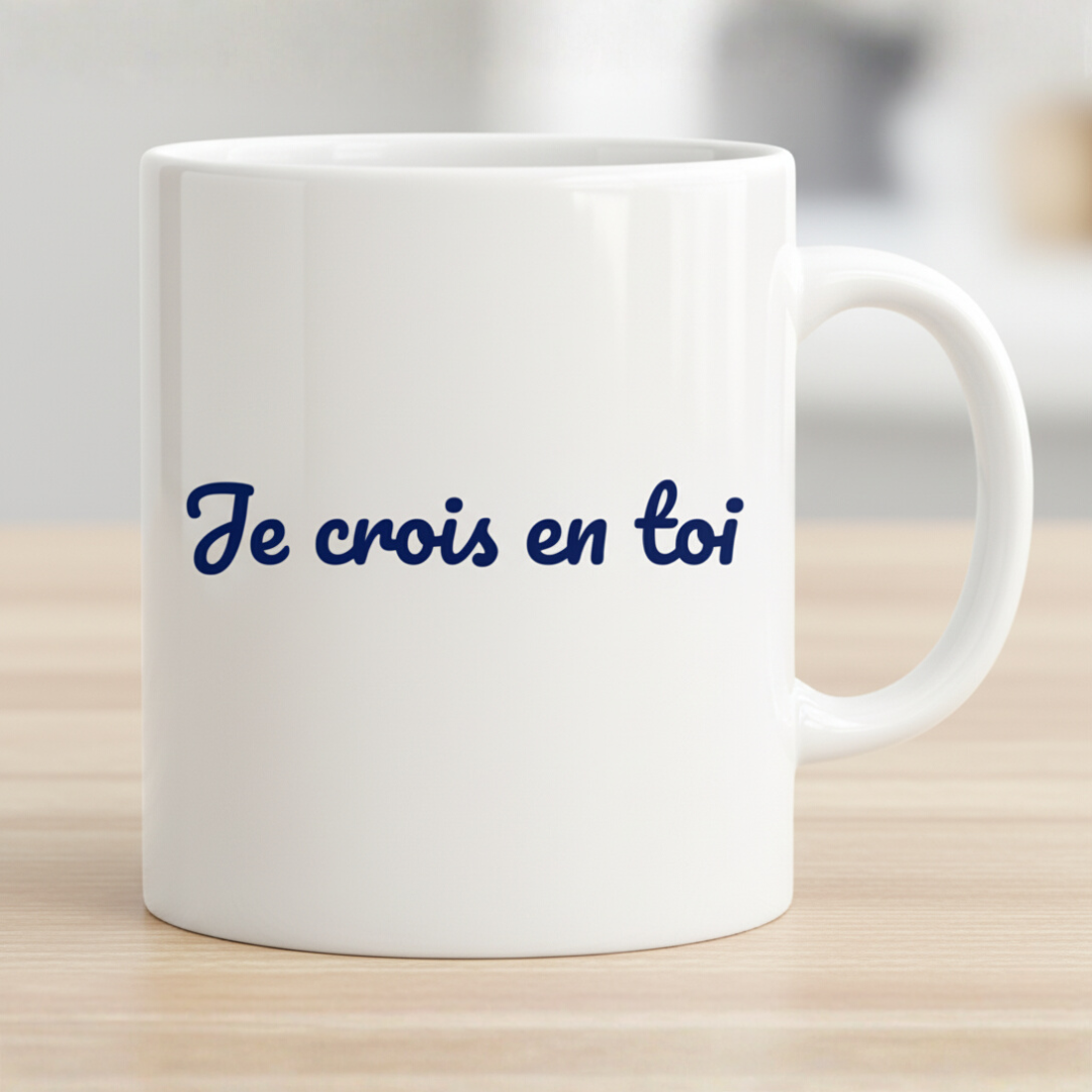 Mug "Je crois en toi"