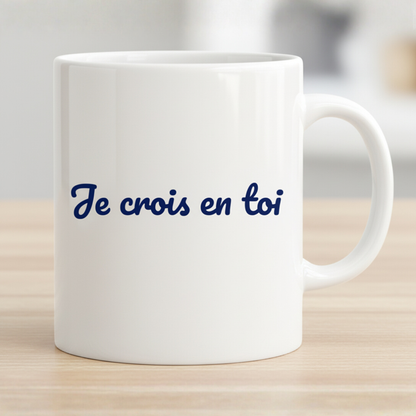 Mug "Je crois en toi"