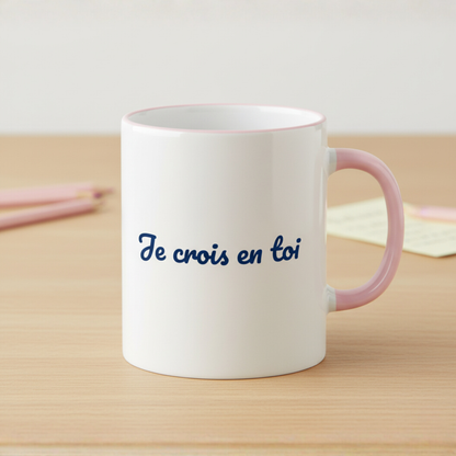 Mug "Je crois en toi"