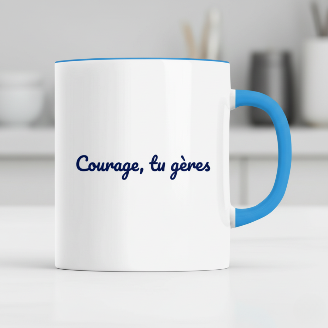 Mug "Courage, tu gères"
