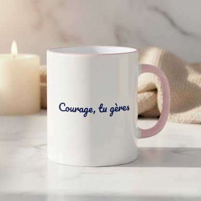 Mug "Courage, tu gères"