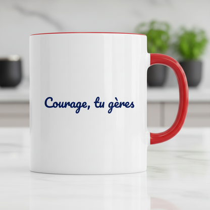 Mug "Courage, tu gères"