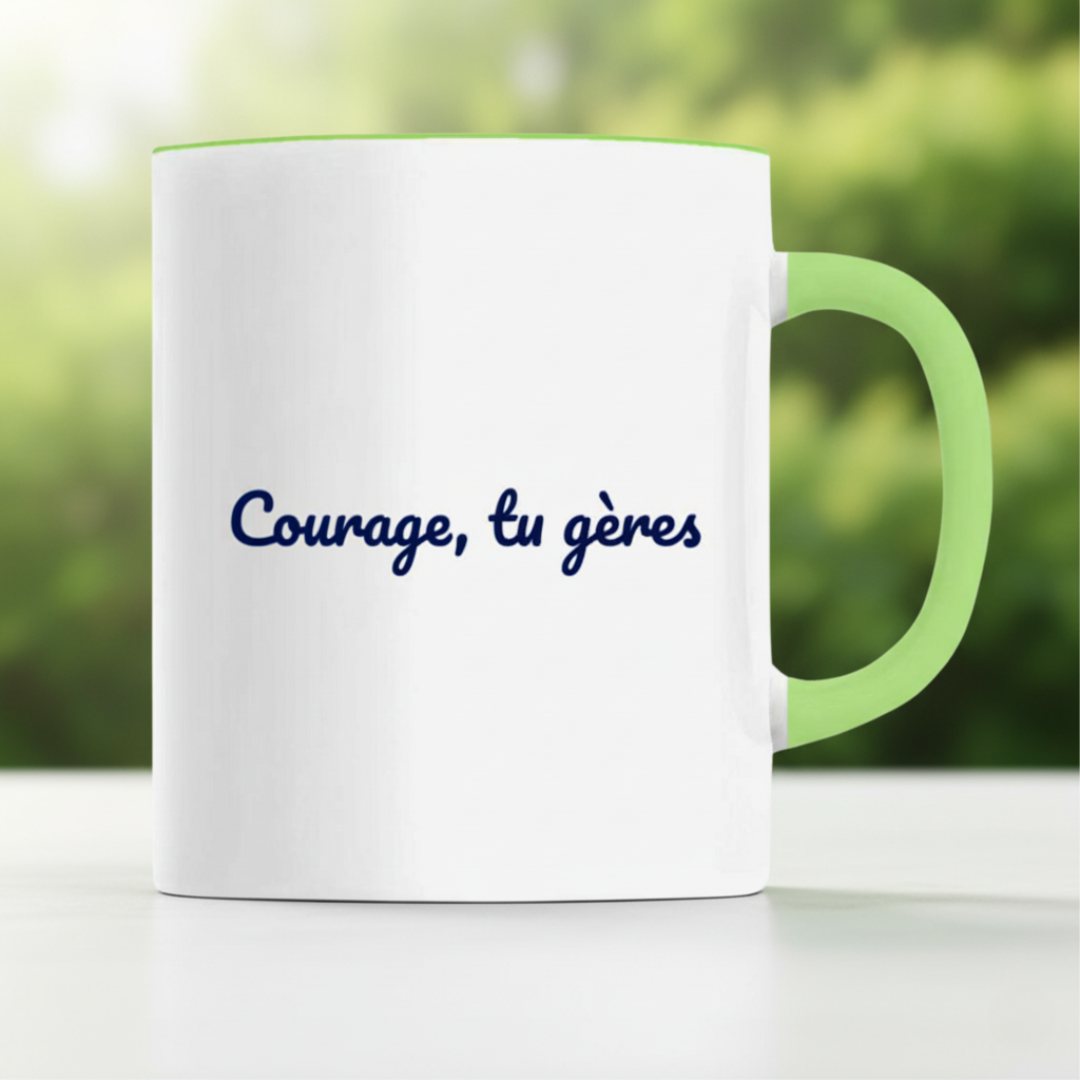 Mug "Courage, tu gères"