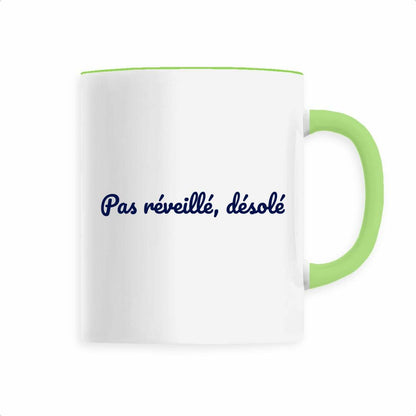 Mug "Pas réveillé, désolé"