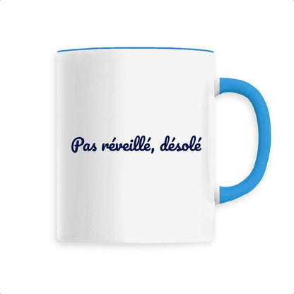 Mug "Pas réveillé, désolé"