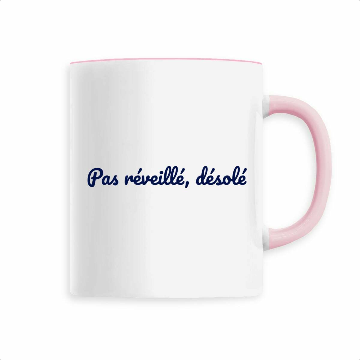 Mug "Pas réveillé, désolé"