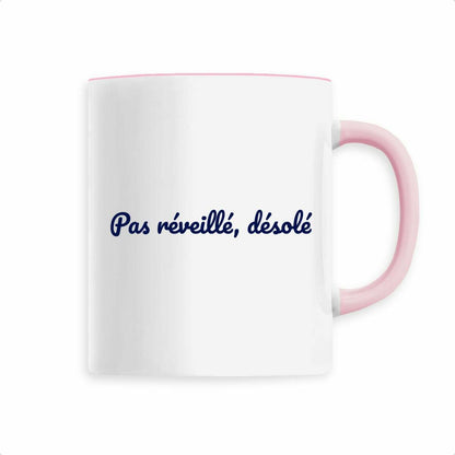 Mug "Pas réveillé, désolé"