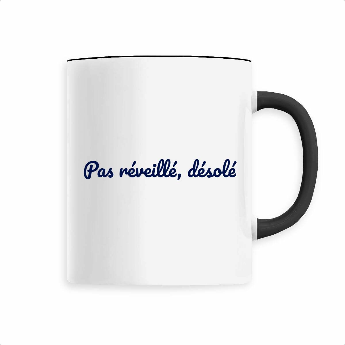 Mug "Pas réveillé, désolé"