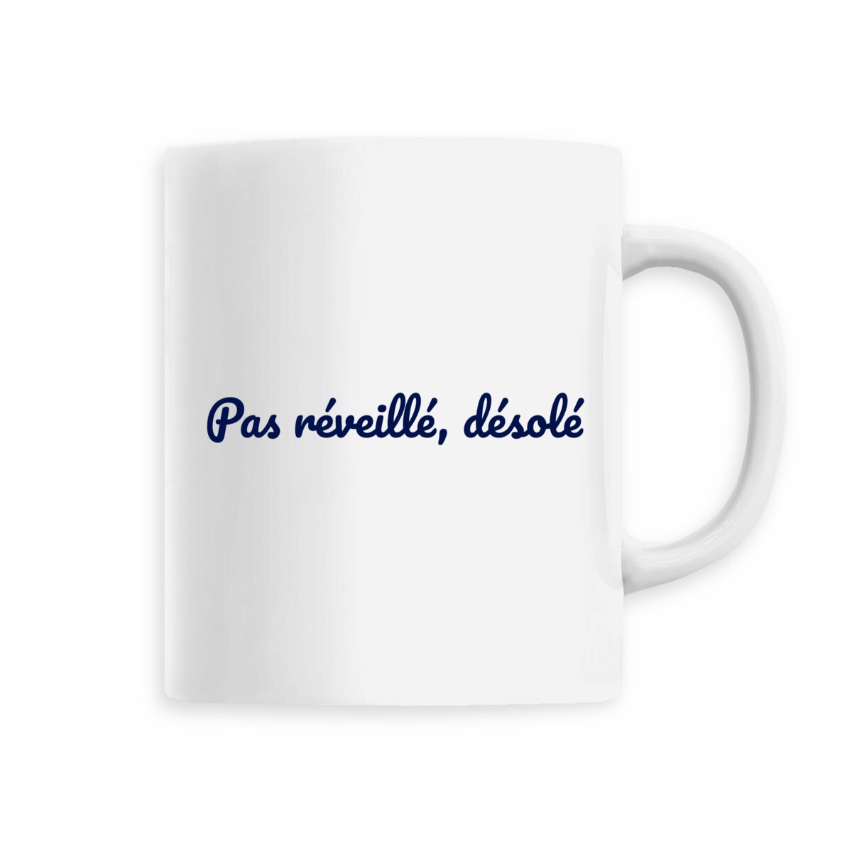 Mug "Pas réveillé, désolé"