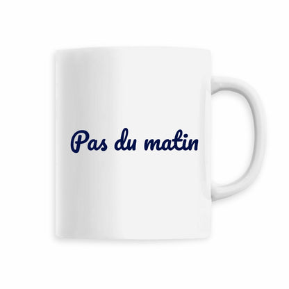 Mug "Pas du matin"